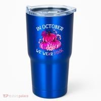 In October We Wear Breast Cancer Awareness October Gift Tumbler thumb 0