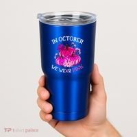 In October We Wear Breast Cancer Awareness October Gift Tumbler thumb 2