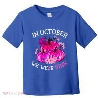 In October We Wear Breast Cancer Awareness October Gift Toddler T-Shirt thumb 0