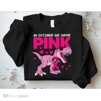 In October We Wear Pink Dinosaur T Rex Breast Cancer Sweatshirt thumb 2