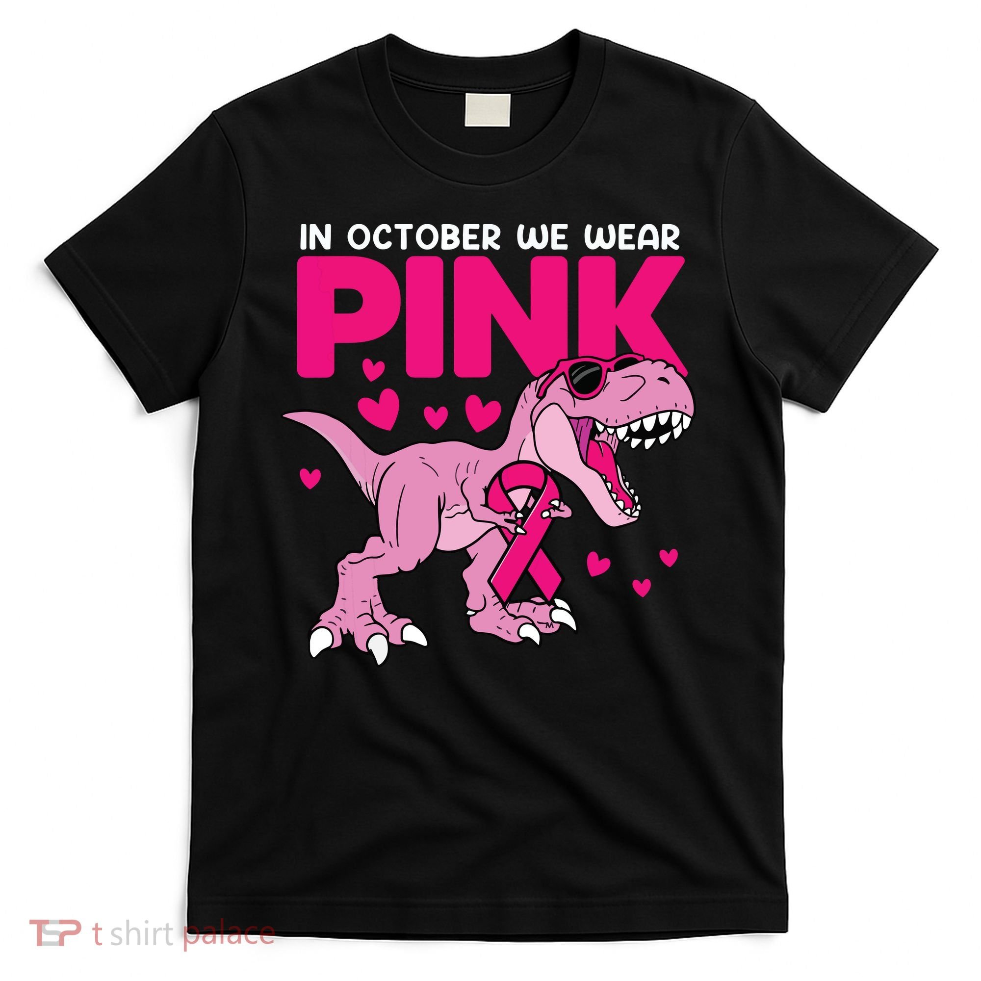In October We Wear Pink Dinosaur T Rex Breast Cancer T-Shirt