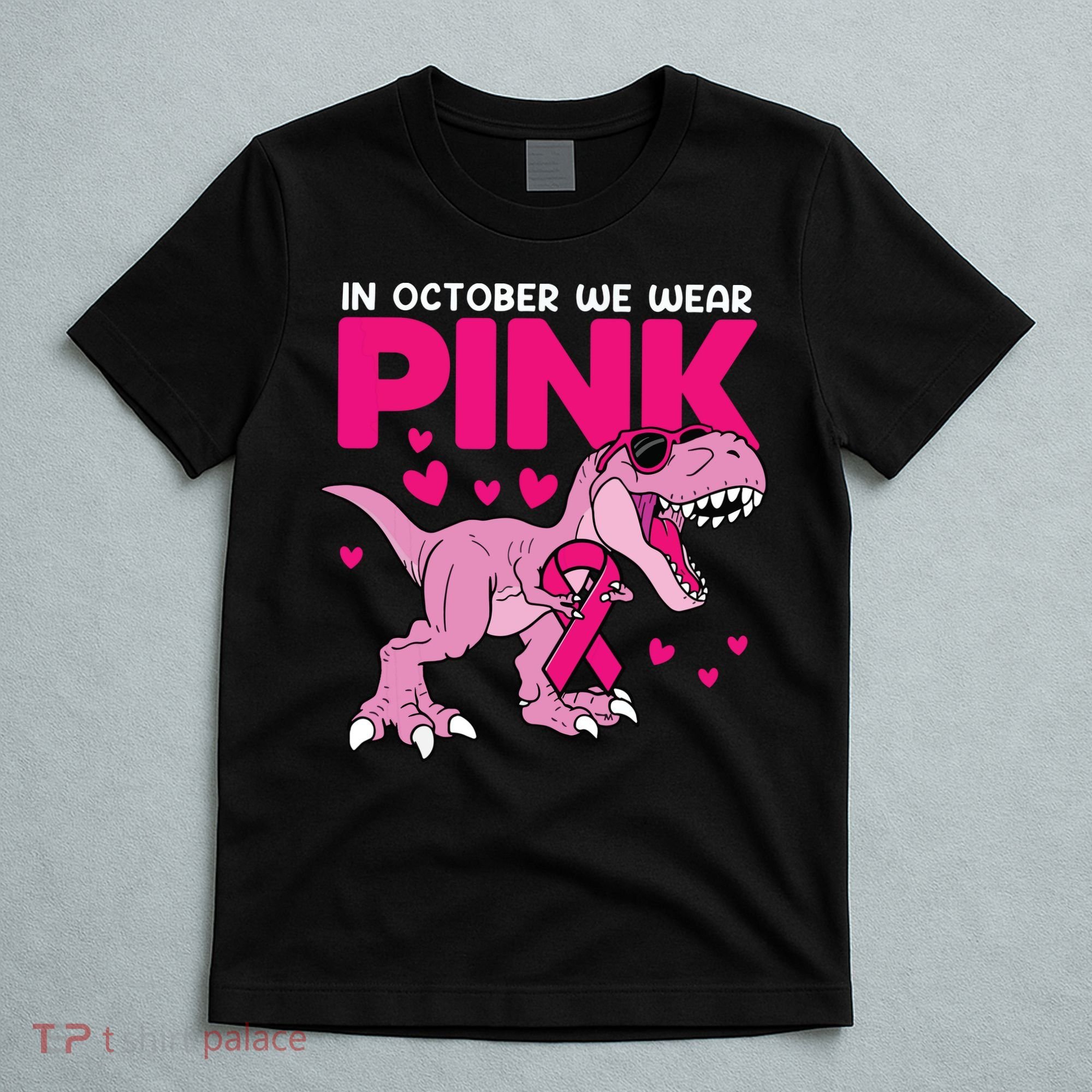 In October We Wear Pink Dinosaur T Rex Breast Cancer T-Shirt