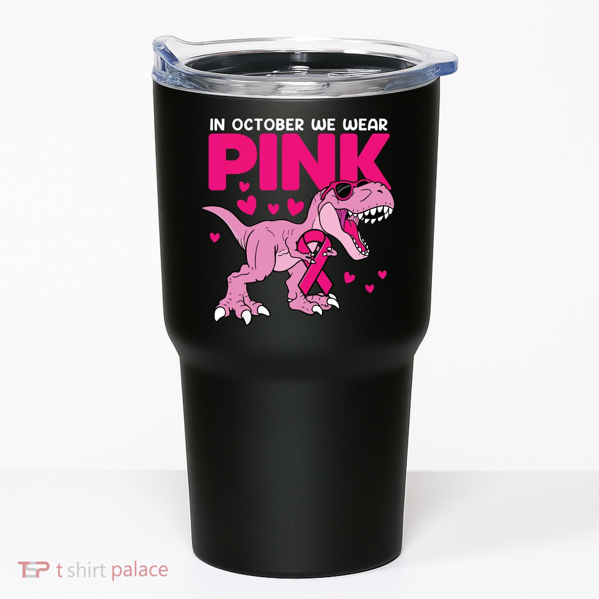 In October We Wear Pink Dinosaur T Rex Breast Cancer Tumbler