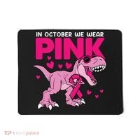 In October We Wear Pink Dinosaur T Rex Breast Cancer Mousepad thumb 0