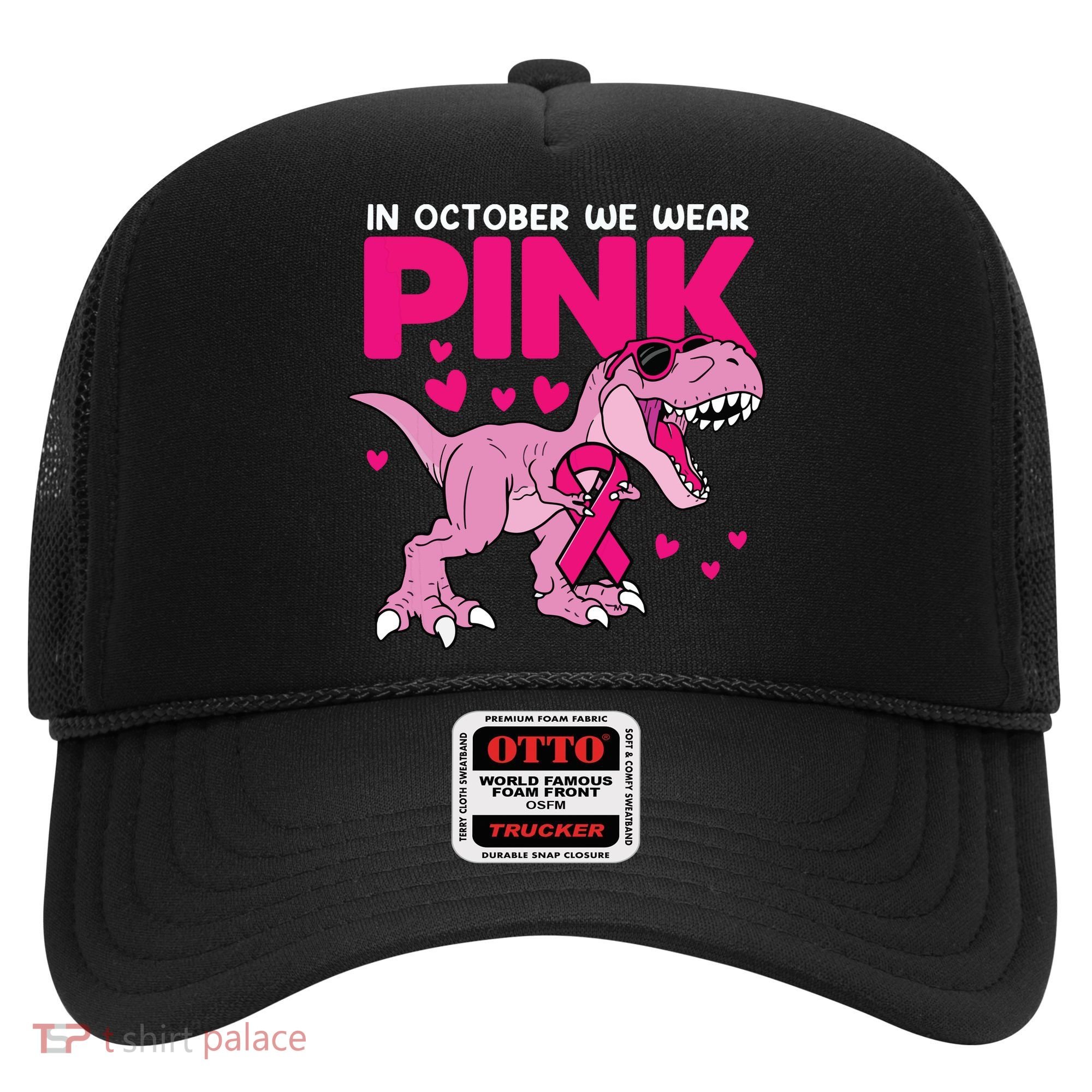 In October We Wear Pink Dinosaur T Rex Breast Cancer Hat