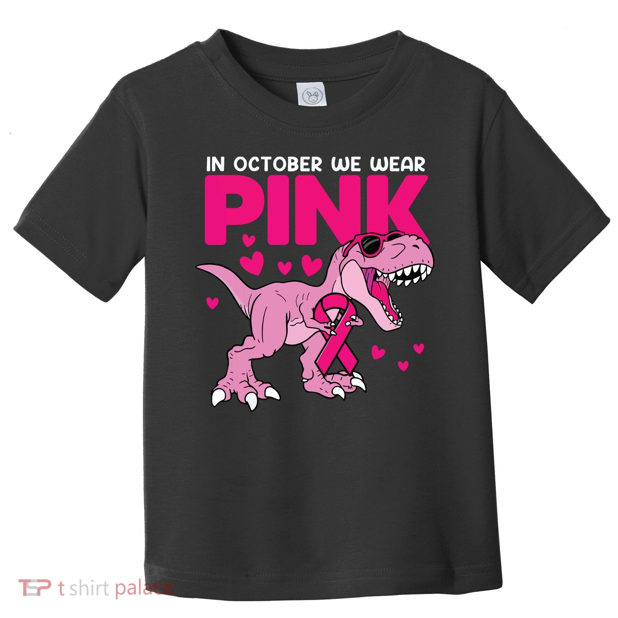 In October We Wear Pink Dinosaur T Rex Breast Cancer Toddler T-Shirt