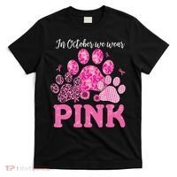 In October We Wear Pink Dog Cat Paw Breast Cancer Awareness T-Shirt thumb 0