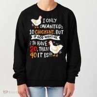 I Only Wanted 10 Chickens Crazy Chicken Farmer Women's Sweatshirt thumb 0