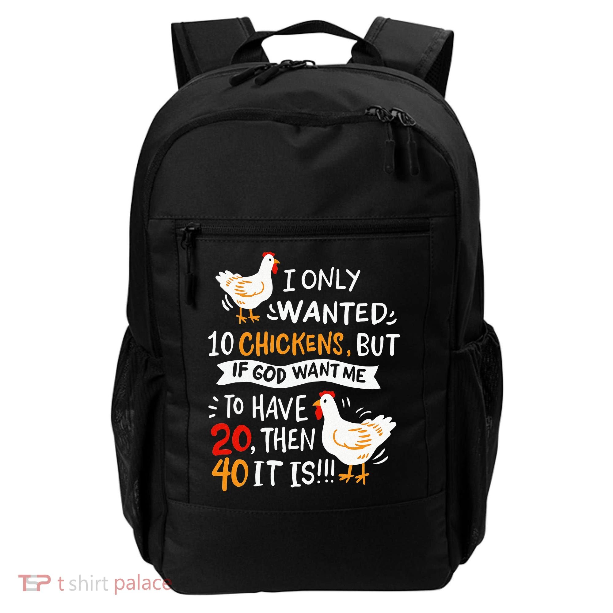 I Only Wanted 10 Chickens Crazy Chicken Farmer Backpack