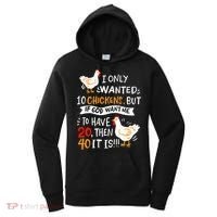 I Only Wanted 10 Chickens Crazy Chicken Farmer Women's Hoodie thumb 0