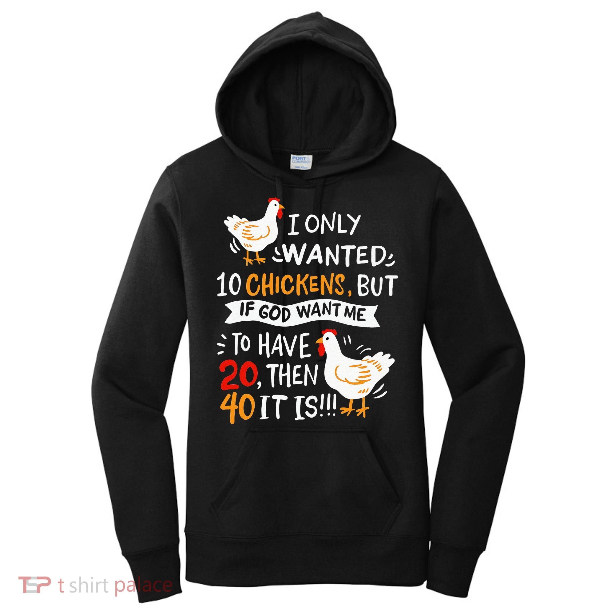 I Only Wanted 10 Chickens Crazy Chicken Farmer Women's Hoodie
