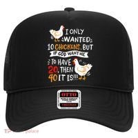 I Only Wanted 10 Chickens Crazy Chicken Farmer Hat thumb 0