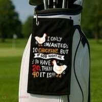 I Only Wanted 10 Chickens Crazy Chicken Farmer Golf Towel thumb 2
