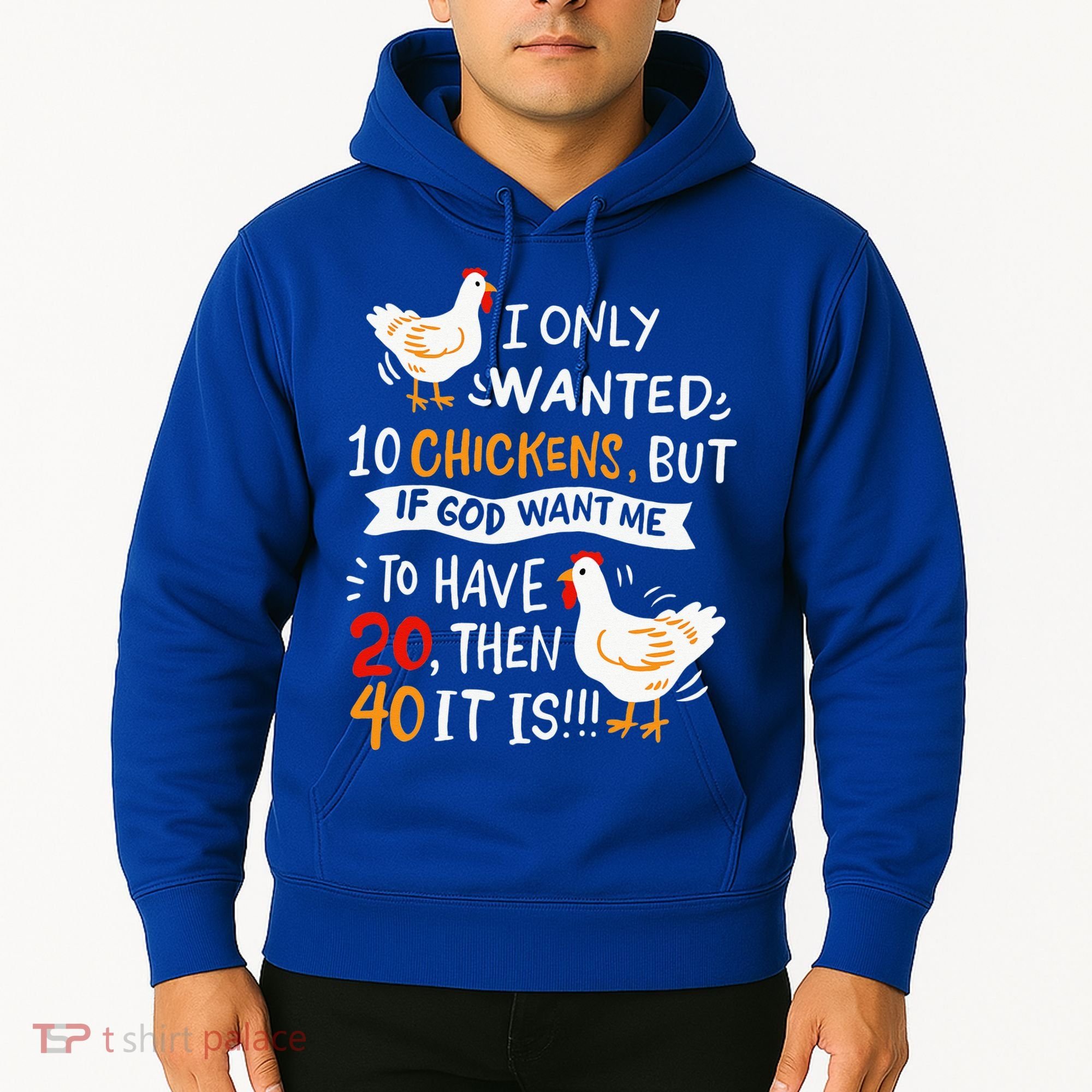 I Only Wanted 10 Chickens Crazy Chicken Farmer Hoodie