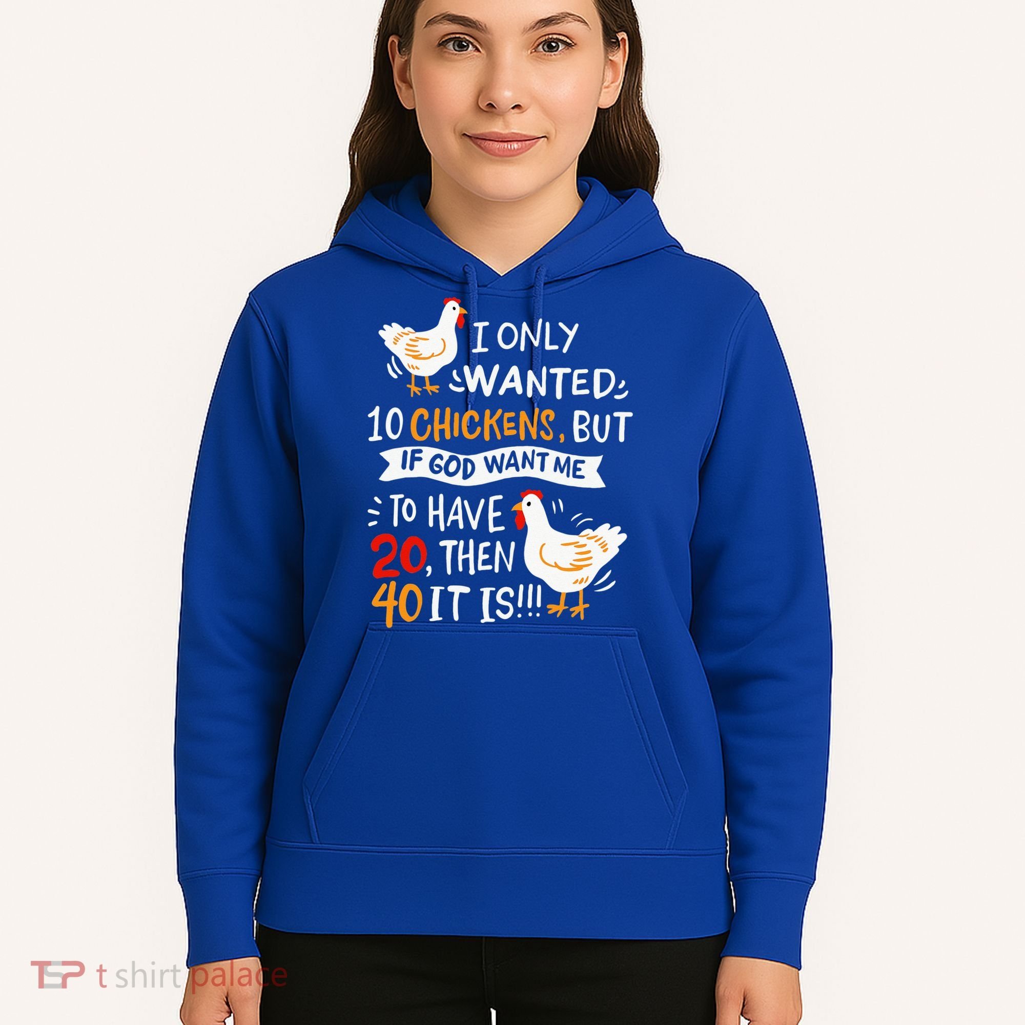 I Only Wanted 10 Chickens Crazy Chicken Farmer Hoodie