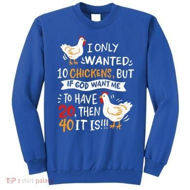 I Only Wanted 10 Chickens Crazy Chicken Farmer Sweatshirt