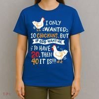 I Only Wanted 10 Chickens Crazy Chicken Farmer T-Shirt thumb 4