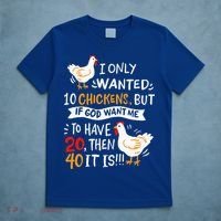 I Only Wanted 10 Chickens Crazy Chicken Farmer T-Shirt thumb 5