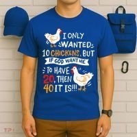 I Only Wanted 10 Chickens Crazy Chicken Farmer T-Shirt thumb 6