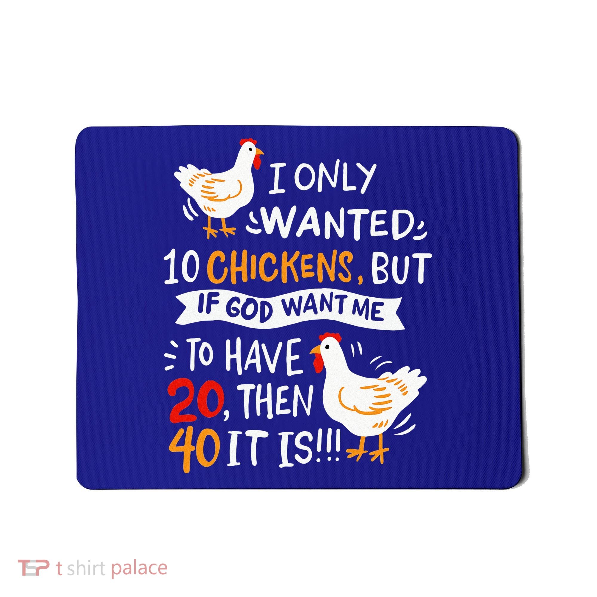 I Only Wanted 10 Chickens Crazy Chicken Farmer Mousepad