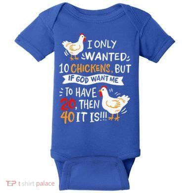 I Only Wanted 10 Chickens Crazy Chicken Farmer Baby Bodysuit