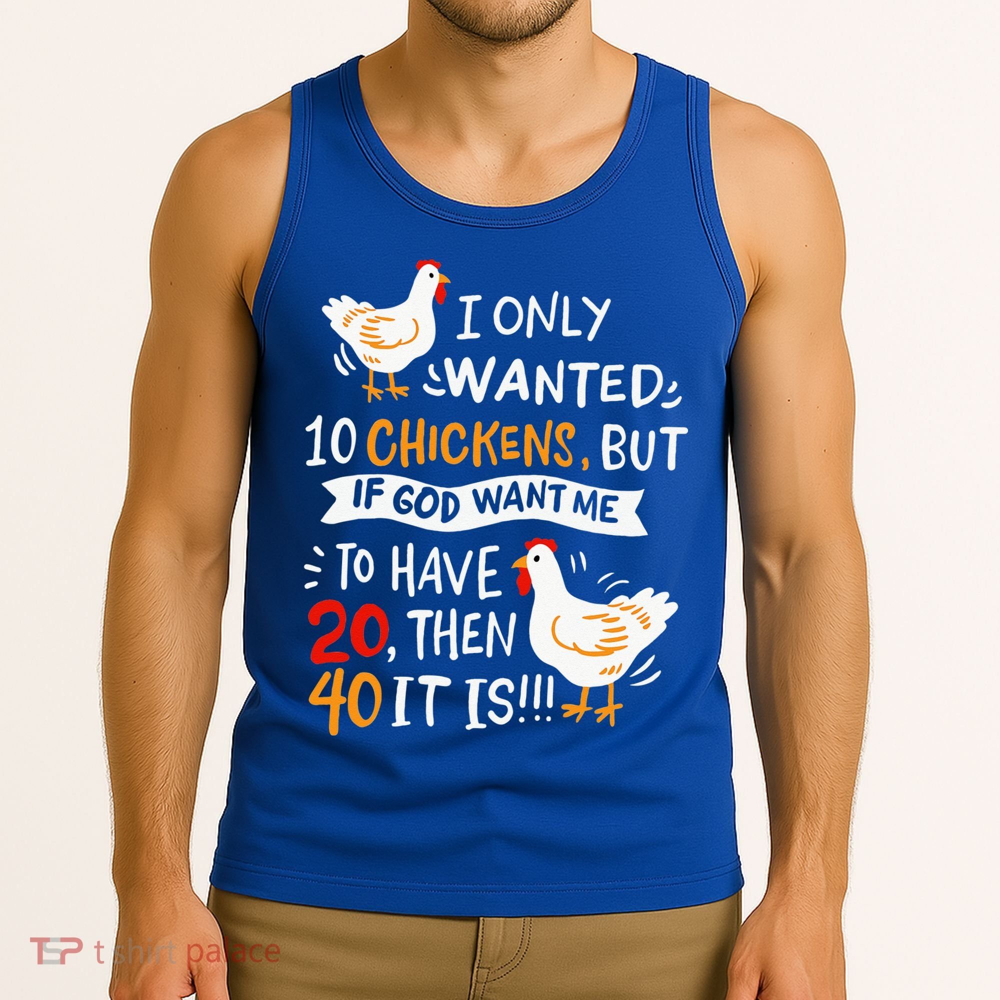 I Only Wanted 10 Chickens Crazy Chicken Farmer Tank Top