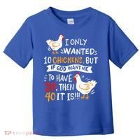 I Only Wanted 10 Chickens Crazy Chicken Farmer Toddler T-Shirt thumb 0