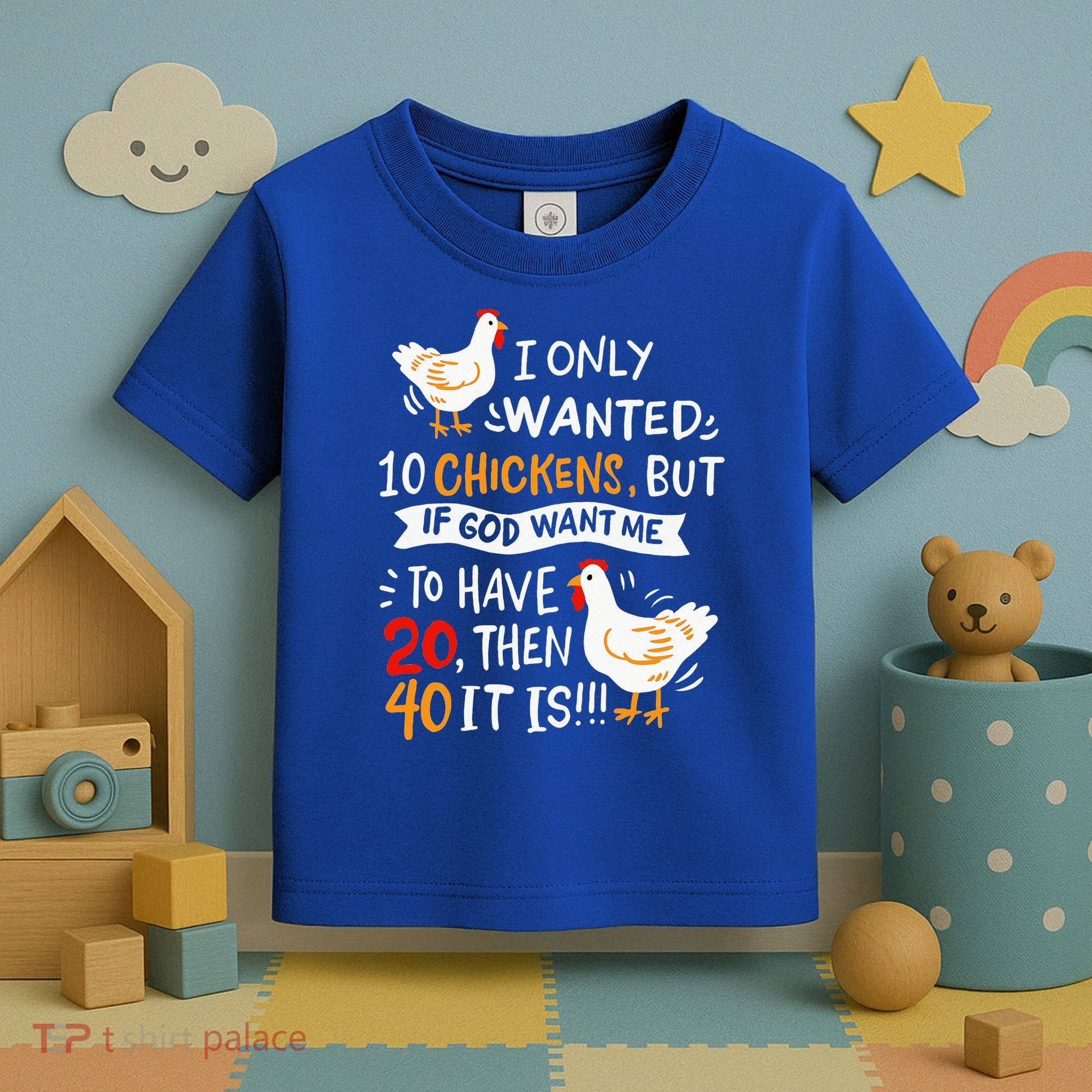 I Only Wanted 10 Chickens Crazy Chicken Farmer Toddler T-Shirt