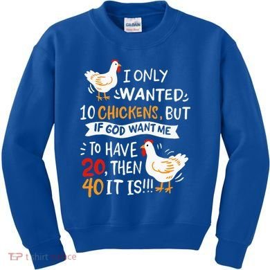 I Only Wanted 10 Chickens Crazy Chicken Farmer Kids Sweatshirt