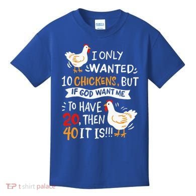 I Only Wanted 10 Chickens Crazy Chicken Farmer Kids T-Shirt