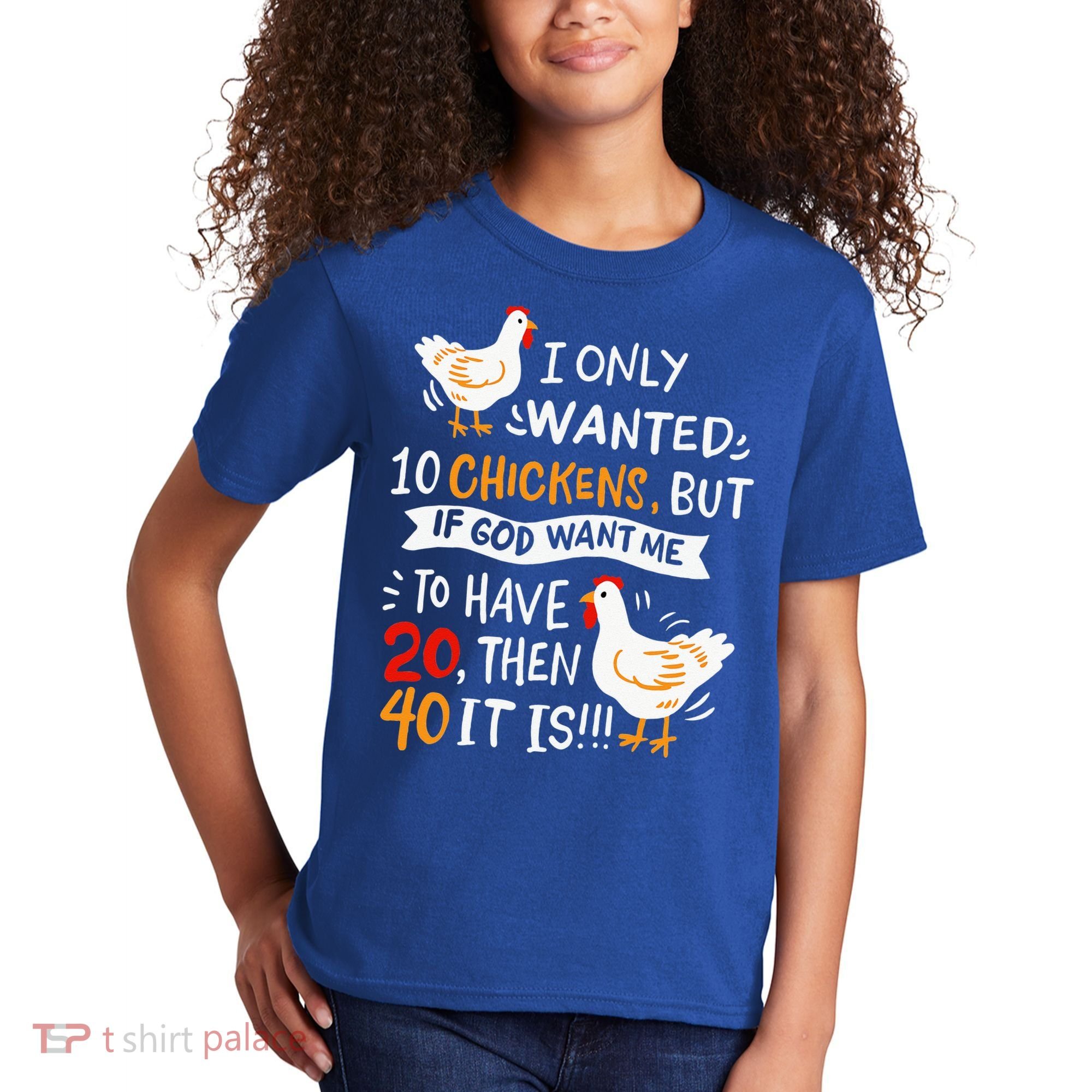 I Only Wanted 10 Chickens Crazy Chicken Farmer Kids T-Shirt