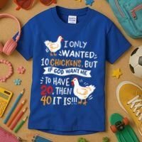 I Only Wanted 10 Chickens Crazy Chicken Farmer Kids T-Shirt thumb 3