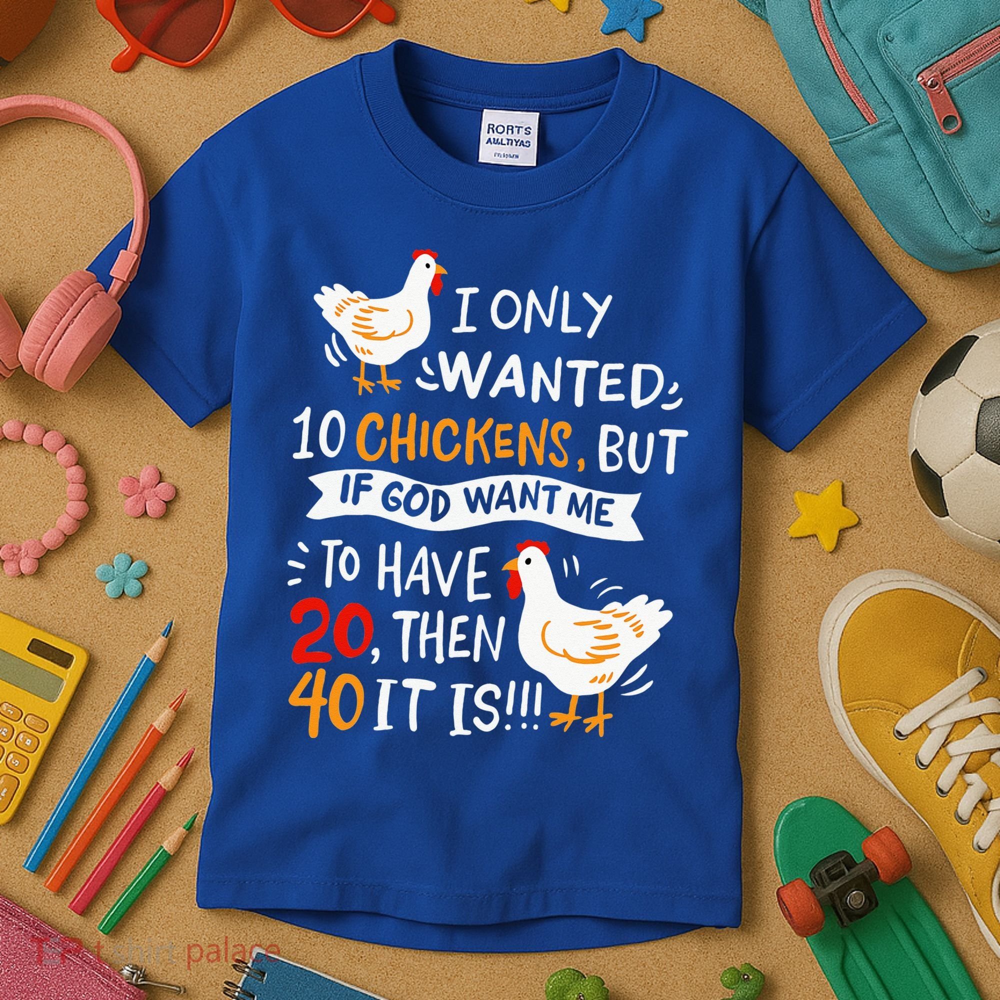 I Only Wanted 10 Chickens Crazy Chicken Farmer Kids T-Shirt