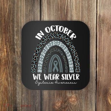 In October We Wear Silver Leopard Rainbow Dyslexia Awareness Coaster
