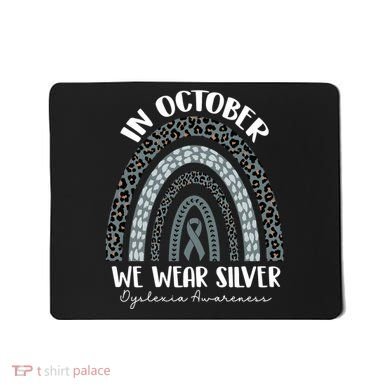 In October We Wear Silver Leopard Rainbow Dyslexia Awareness Mousepad