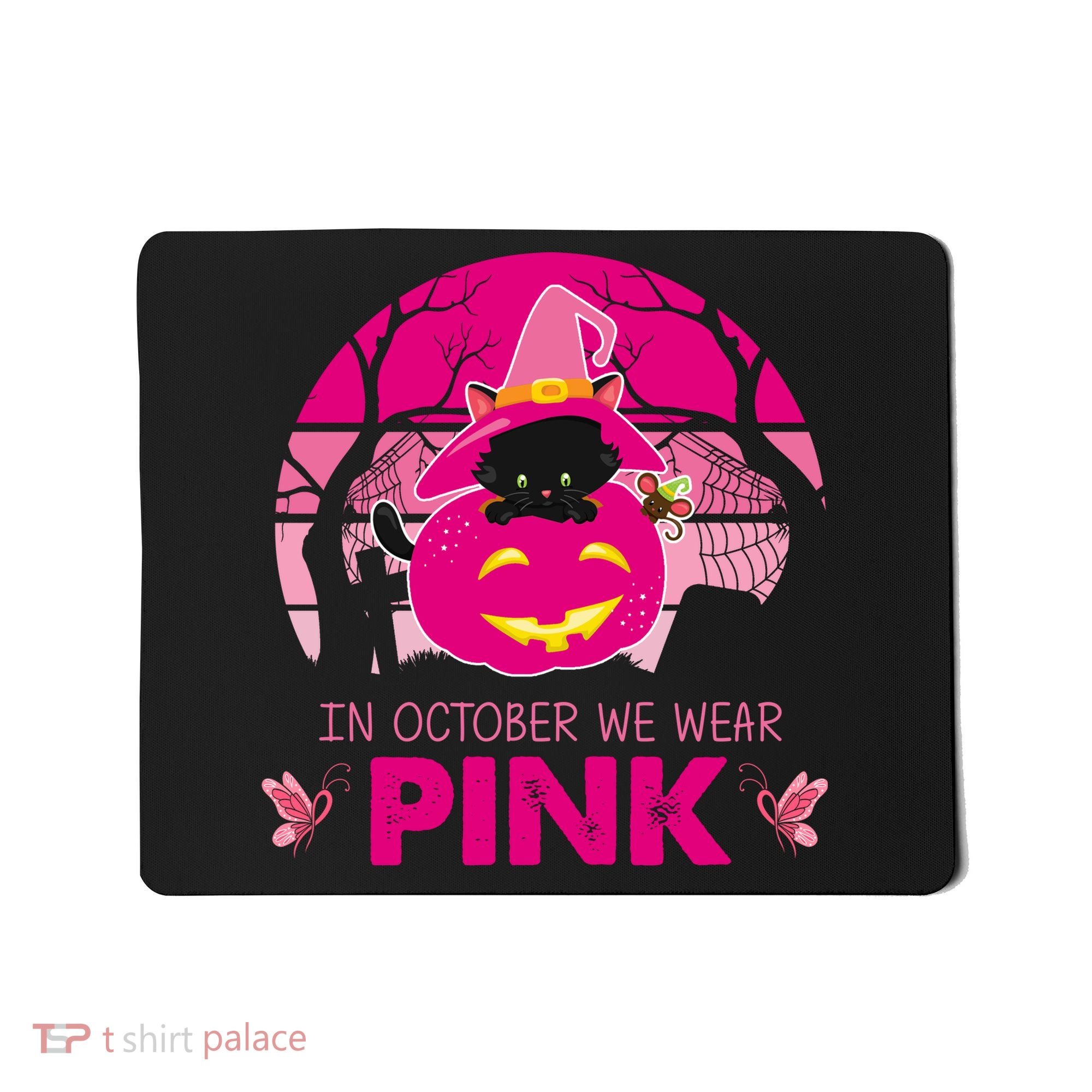 In October We Wear Pink Jack O Lantern Witch Cat Mousepad