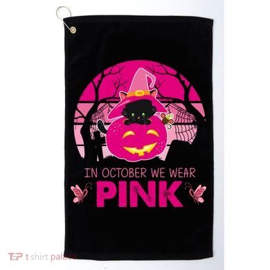 In October We Wear Pink Jack O Lantern Witch Cat Golf Towel