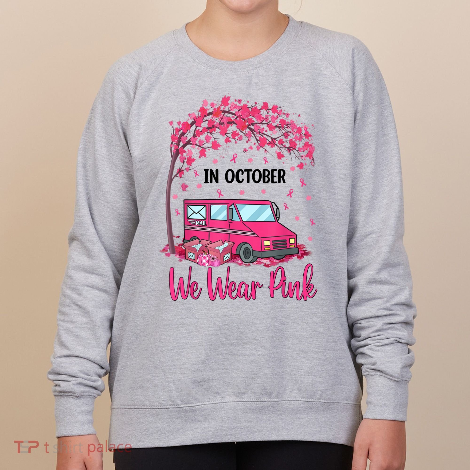 In October We Wear Pink Mail Carrier Postal Workers Women's Sweatshirt