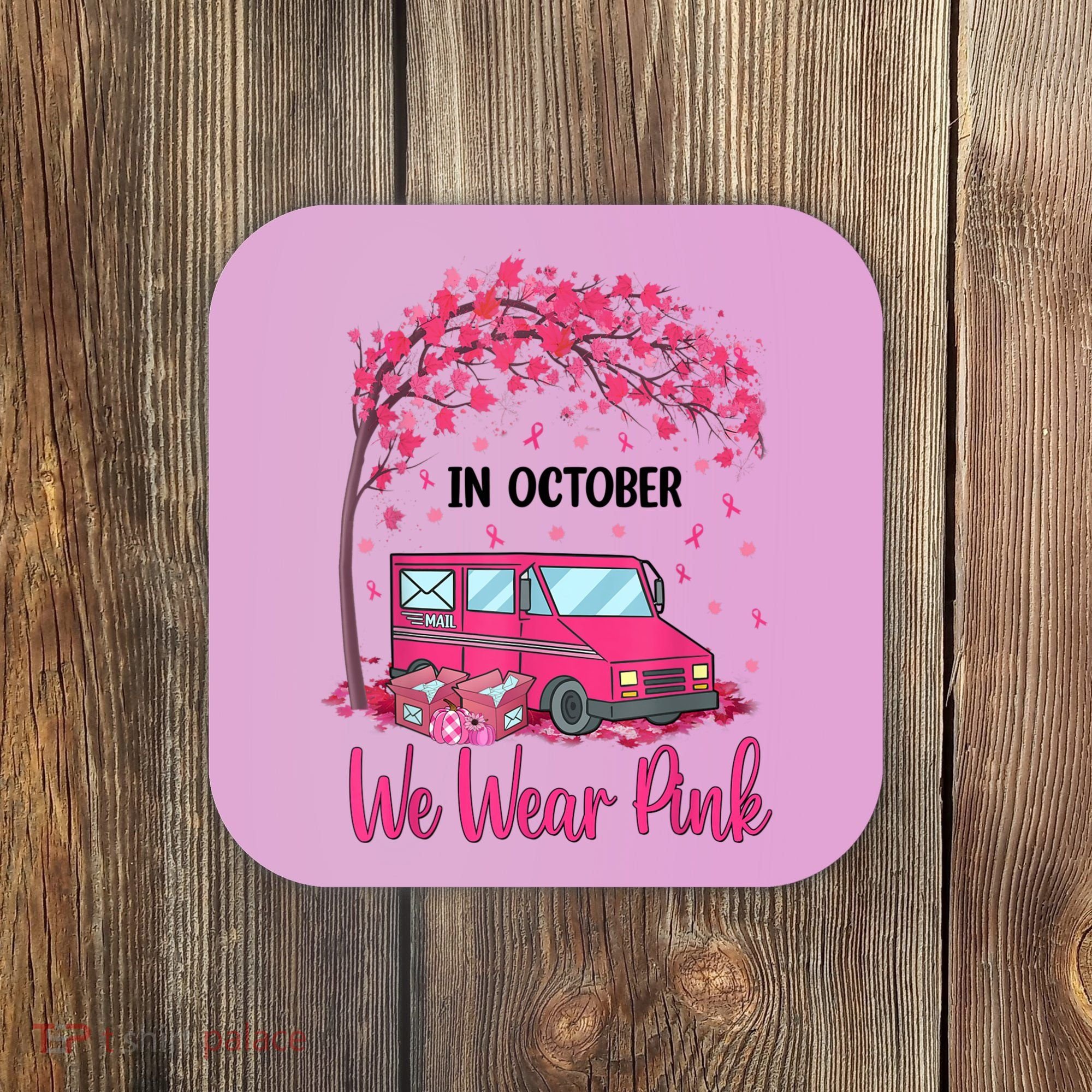In October We Wear Pink Mail Carrier Postal Workers Coaster