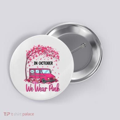In October We Wear Pink Mail Carrier Postal Workers Button