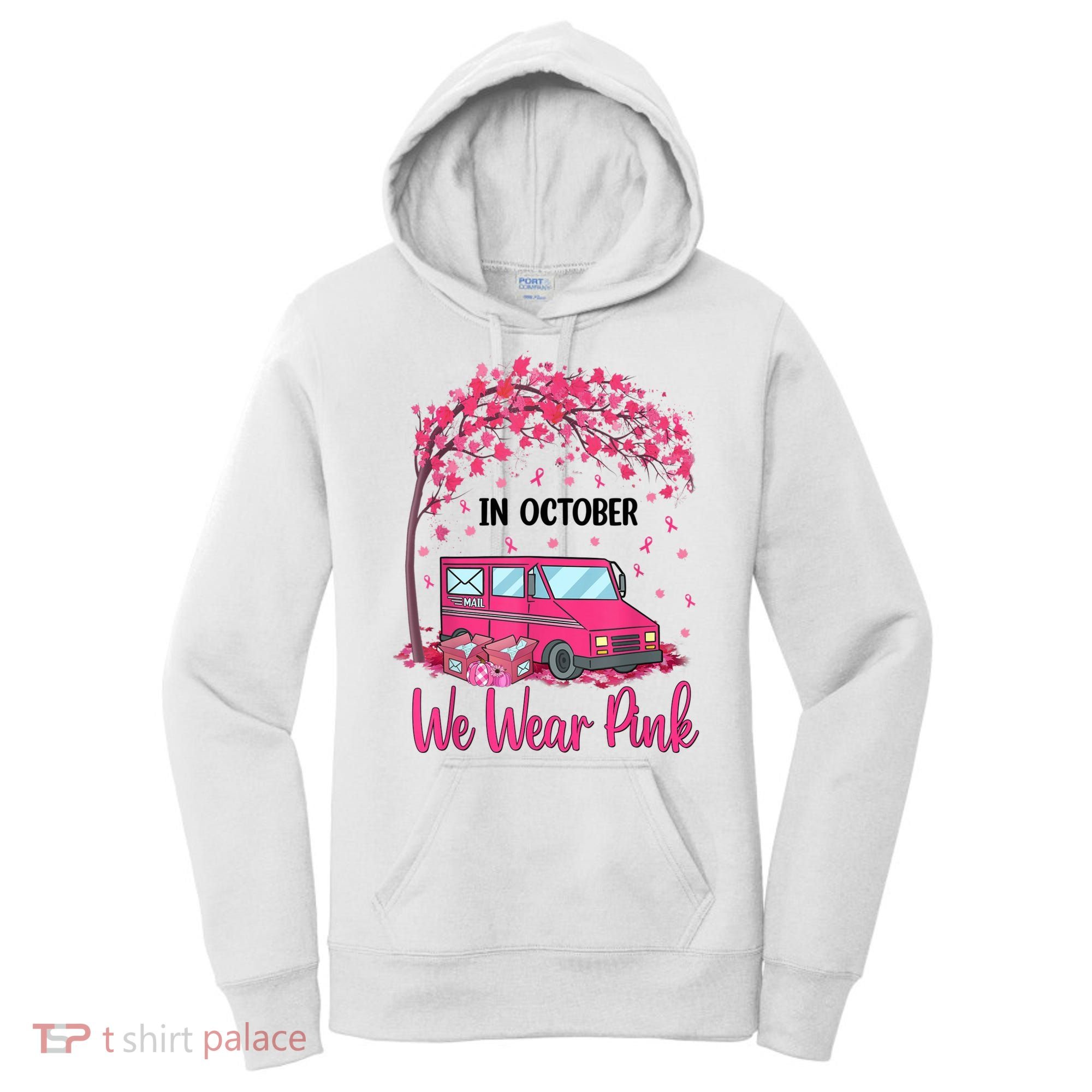 In October We Wear Pink Mail Carrier Postal Workers Women's Hoodie