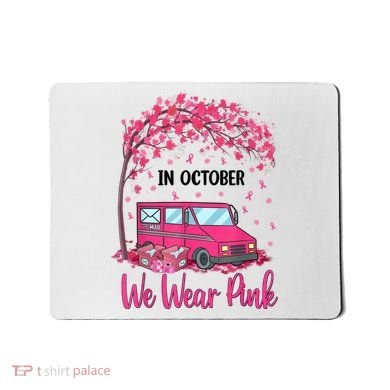 In October We Wear Pink Mail Carrier Postal Workers Mousepad