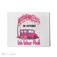 In October We Wear Pink Mail Carrier Postal Workers Mousepad thumb 0