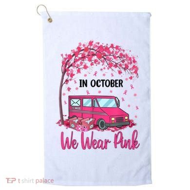 In October We Wear Pink Mail Carrier Postal Workers Golf Towel