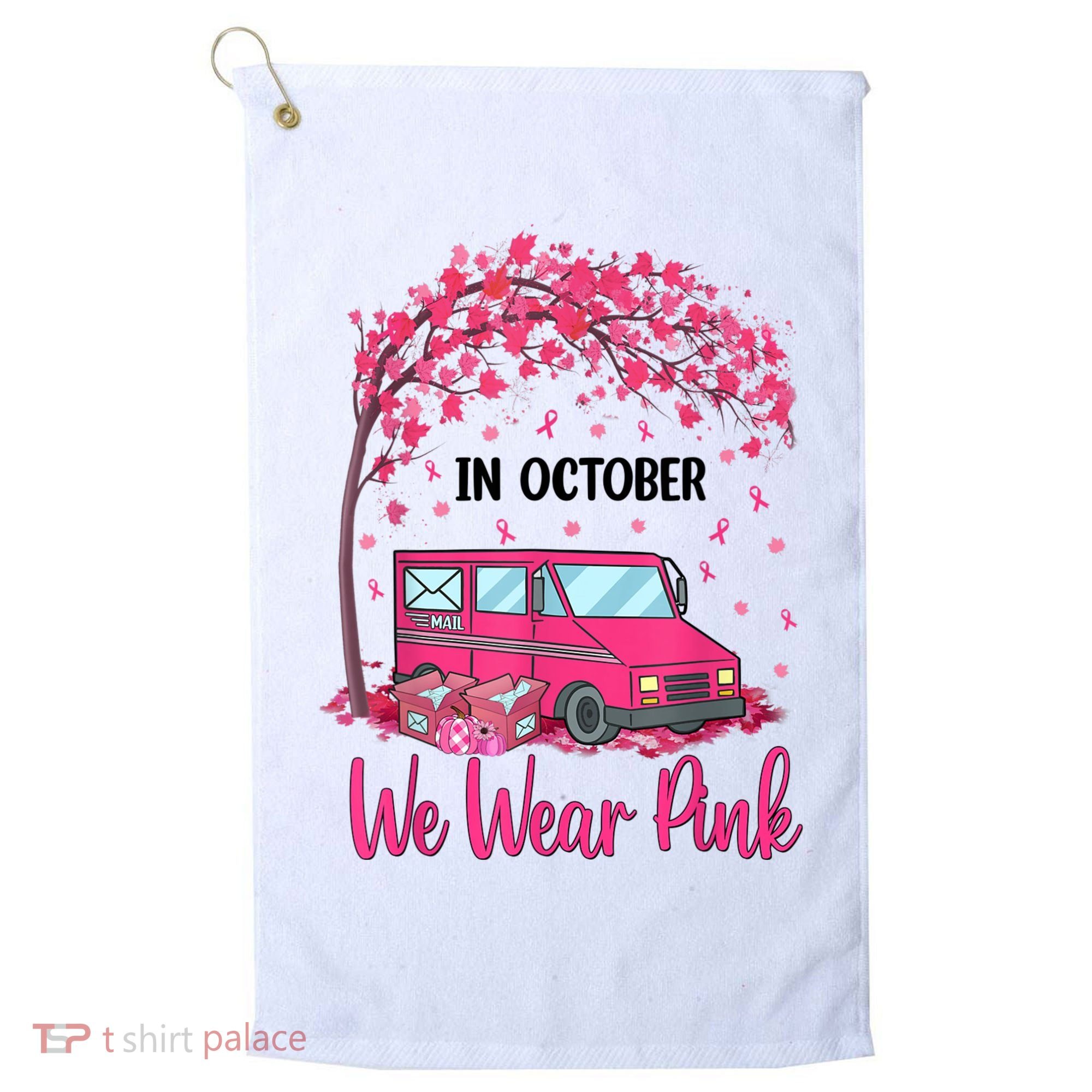 In October We Wear Pink Mail Carrier Postal Workers Golf Towel