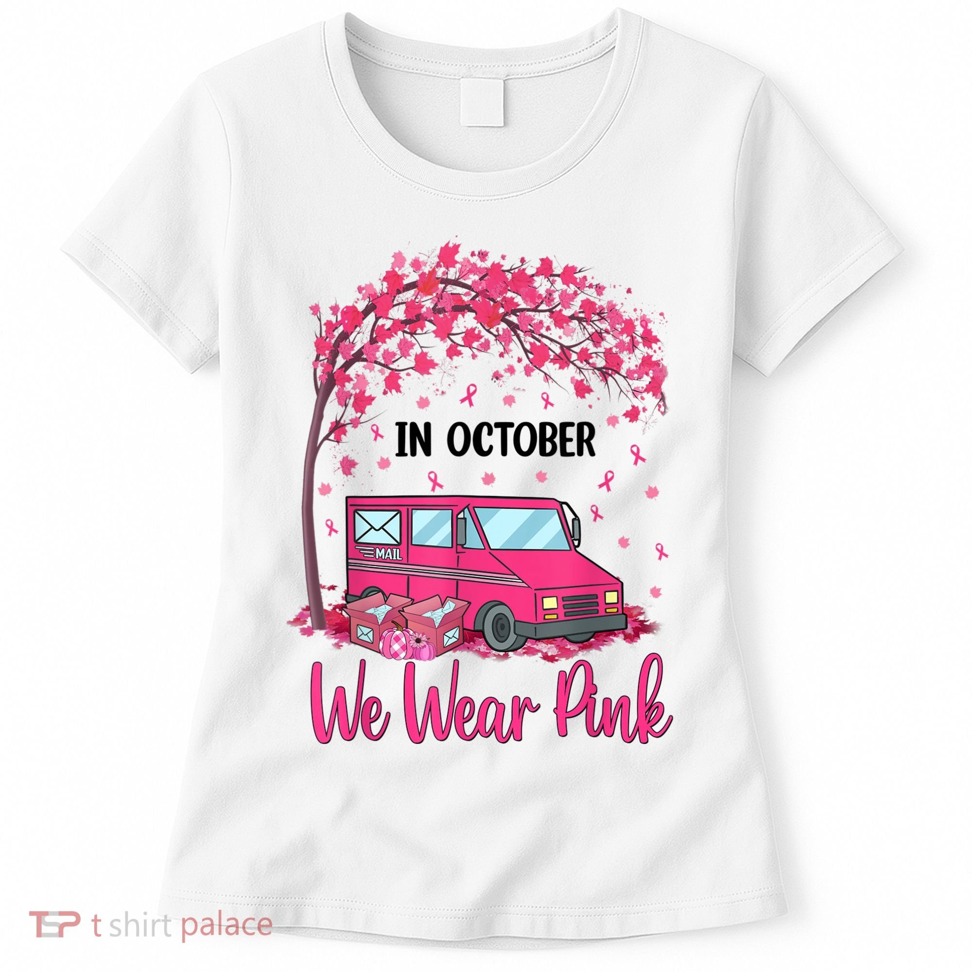 In October We Wear Pink Mail Carrier Postal Workers Women's T-Shirt