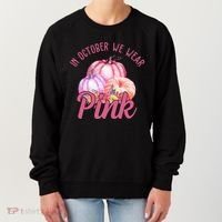 In October We Wear Pink Pumpkin Patch Breast Cancer Women's Sweatshirt thumb 0