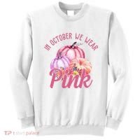 In October We Wear Pink Pumpkin Patch Breast Cancer Sweatshirt thumb 0