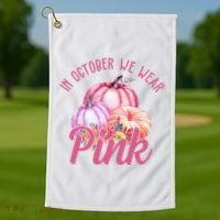 In October We Wear Pink Pumpkin Patch Breast Cancer Golf Towel thumb 1