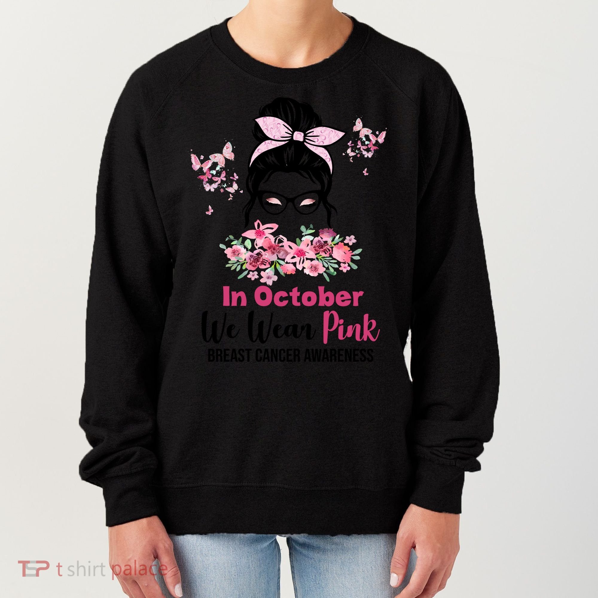 In October We Wear Pink Breast Cancer Messy Bun Floral Women's Sweatshirt